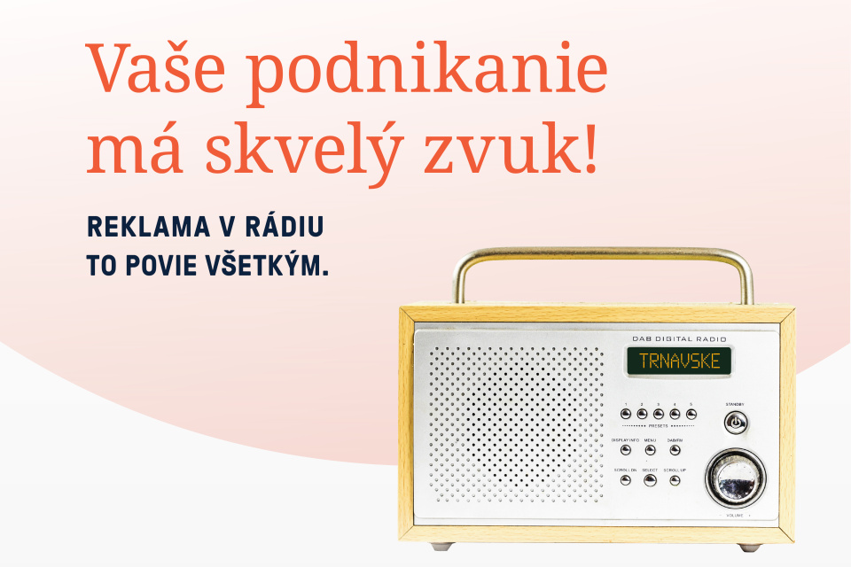 Vaše podnikanie má skvelý zvuk. My to povieme reklamou.
