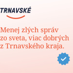 Menej zlých správ zo sveta, viac dobrých z nášho kraja.
