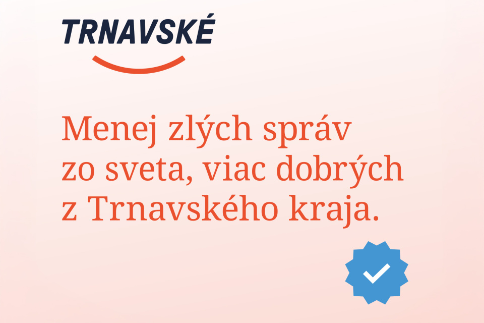 Menej zlých správ zo sveta, viac dobrých z nášho kraja.