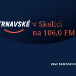 V Skalici nás ladíte na 106,0 FM. Vieme, čo sa deje v kraji.