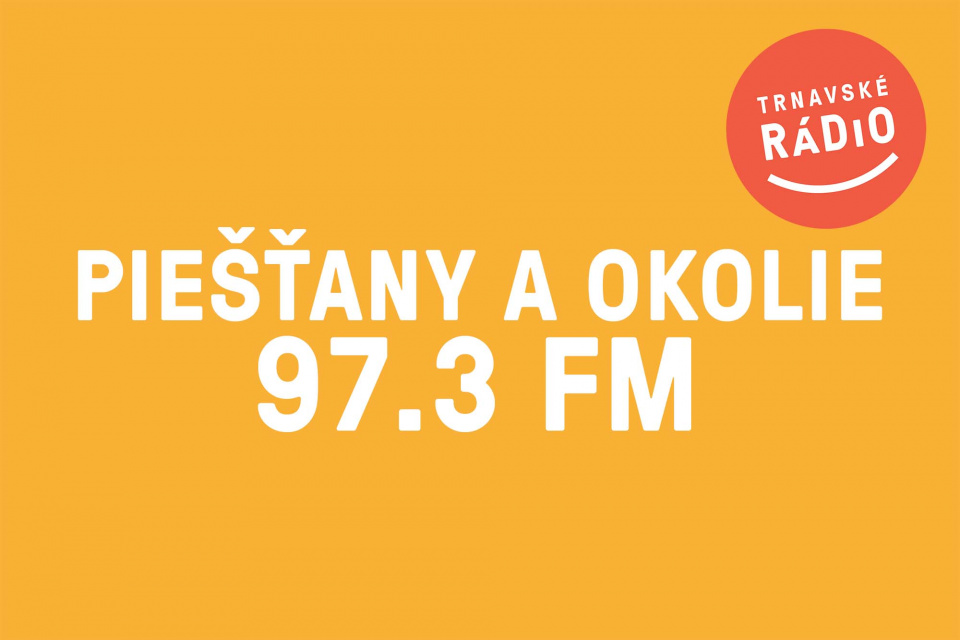 Trnavské rádio v Piešťanoch a okolí ladíte na 97,3 FM