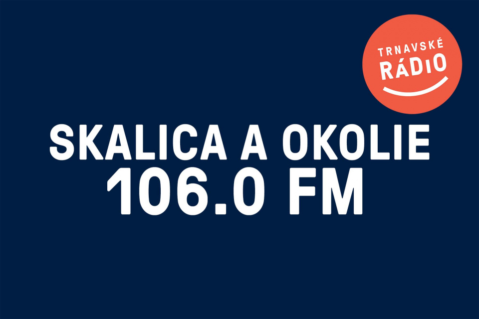 Trnavské rádio pre Skalicu. Nalaďte sa na 106,0 FM.