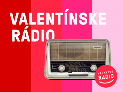 Valentínske Trnavské rádio.