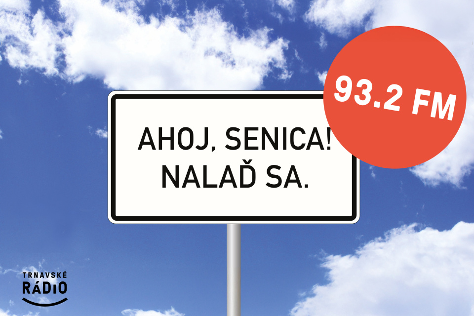 Trnavské rádio v Senici na novej frekvencii. 93,2 MHz.