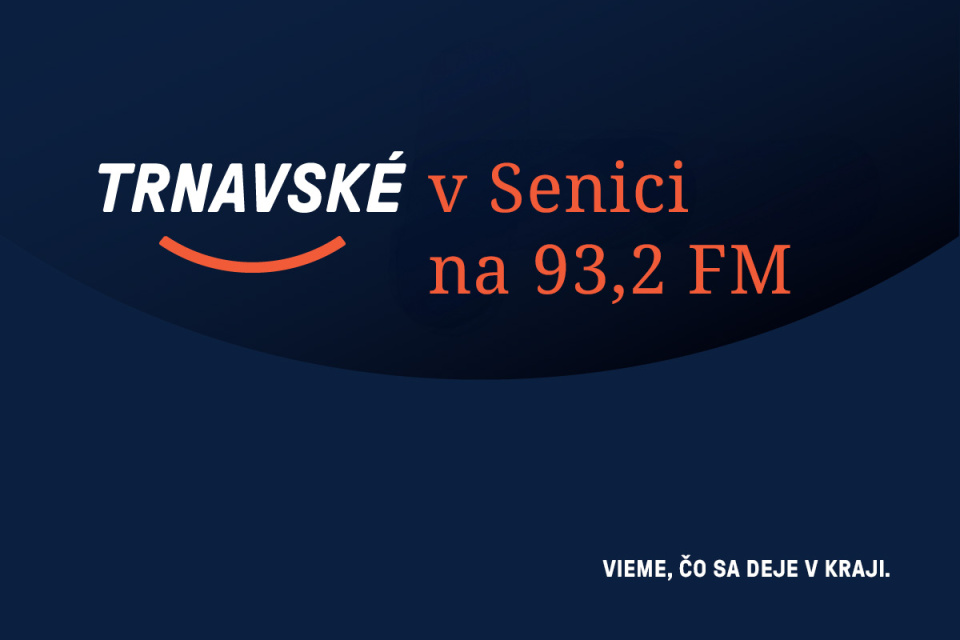 Počúvať nás môžete v okrese Senica 