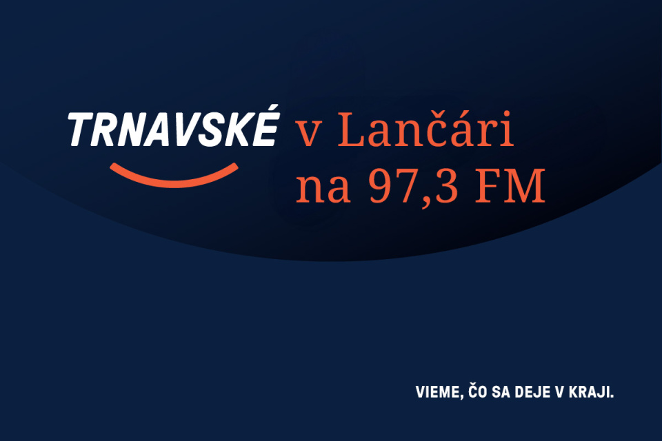 Trnavské. Vieme, čo sa deje v kraji