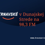 Nalaďte si nás v Dunajskej Strede