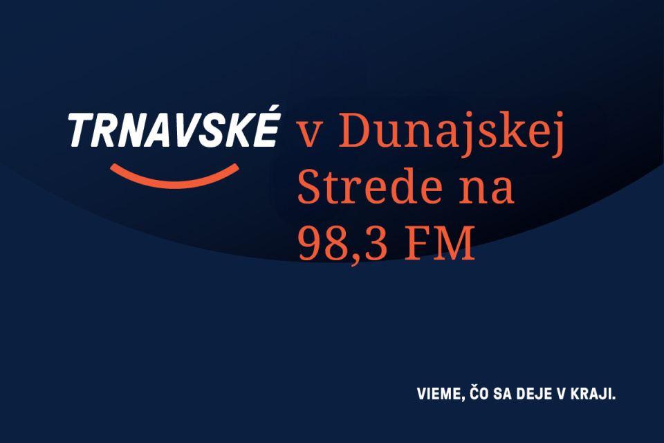 Nalaďte si nás v Dunajskej Strede