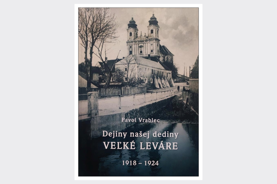 Dejiny na našej dediny Veľké Leváre 1918 -1924 | Zdroj: Záhorská knižnica